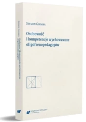 Osobowość i kompetencje wychowawcze oligofrenoped. - Szymon Godawa