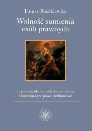 Wolność sumienia osób prawnych - Janusz Roszkiewicz