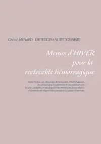 Menus d'hiver pour la rectocolite hémorragique - Ménard Cédric