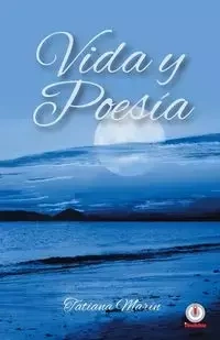 Vida y poesía - Tatiana Marín