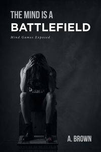 The Mind Is a Battlefield - Brown A.