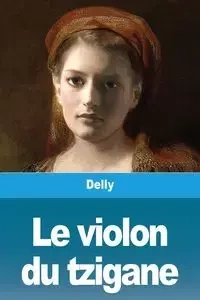 Le violon du tzigane - Delly