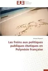 Les freins aux politiques publiques étatiques en polynésie française - BUSSEUIL-A