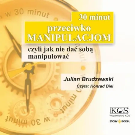 audiobook 30 minut przeciwko manipulacjom – czyli jak nie dać sobą manipulować - Julian Brudzewski