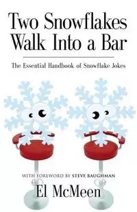 Two Snowflakes Walk Into a Bar - McMeen El