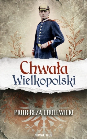 eBook Chwała Wielkopolski - Piotr Reza Cholewicki epub mobi