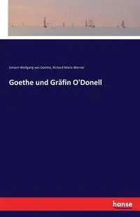 Goethe und Gräfin O'Donell - von Goethe Johann Wolfgang