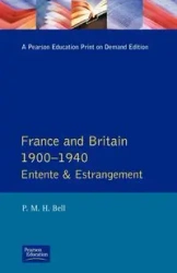 France and Britain, 1900-1940 - Bell P. M. H.