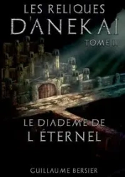 Les Reliques d'Anekai - Tome 2 - Guillaume Bersier