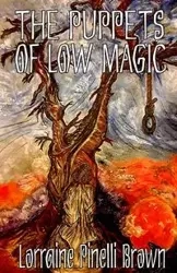 The Puppets of Low Magic - Lorraine Brown Pinelli