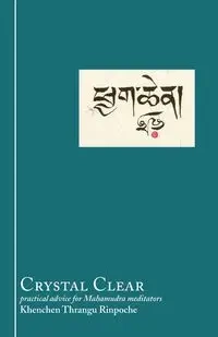 Crystal Clear - Rinpoche Khenchen Thrangu