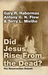 Did Jesus Rise From the Dead? - Gary R. Habermas