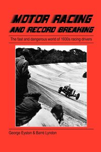 Motor Racing and Record Breaking - George Eyston