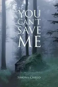 You Can't Save Me - Ciarlo Sim