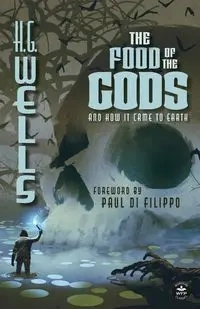 The Food of the Gods (Annotated) - Wells H.G.