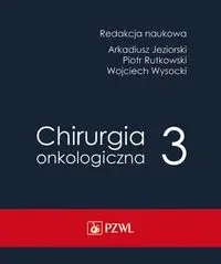 Chirurgia onkologiczna T.3 - Arkadiusz Jeziorski, Piotr Rutkowski, Wojciech -W