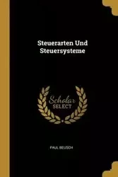 Steuerarten Und Steuersysteme - Paul Beusch