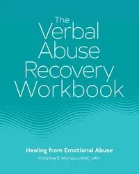 The Verbal Abuse Recovery Workbook - Murray Christine E.