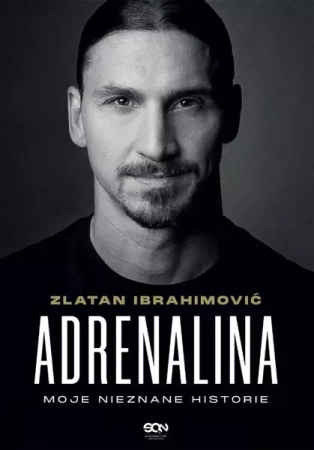 Adrenalina. Moje nieznane historie - Zlatan Ibrahimović, Luigi Garlando, Barbara Barda