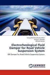 Electrorheological Fluid Damper for Road Vehicle Suspension System - Kumbhar Sanjay Ramchandra