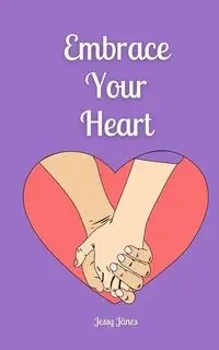 Embrace Your Heart - Jänes Jessy