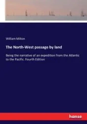 The North-West passage by land - Milton William
