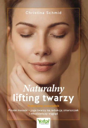 eBook Naturalny lifting twarzy. Praktyczny przewodnik - Christina Schmid mobi epub