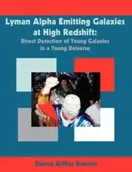 Lyman Alpha Emitting Galaxies at High Redshift - Steven Arthur Dawson