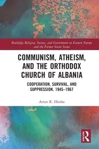 Communism, Atheism and the Orthodox Church of Albania - Hoxha Artan