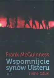 Wspomnijcie synów Ulsteru i inne sztuki - Frank McGuinness
