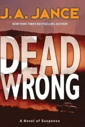Dead Wrong - Jance J A