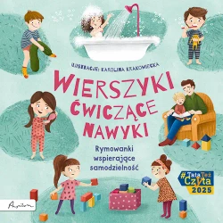 Wierszyki ćwiczące nawyki. Rymowanki wspierające.. - Antologia