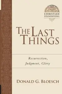 The Last Things - Donald G. Bloesch