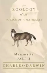 Mammalia - Part II - The Zoology of the Voyage of H.M.S Beagle - Charles Darwin