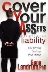 Cover Your Assets and Become Your Own Liability - Gene Landrum