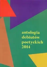 Antologia debiutów poetyckich 2014 - Praca zbiorowa