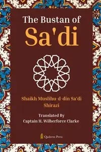 The Bustan of Sa'di - Sa'di Shirazi Shaikh Muslihu-D-Din