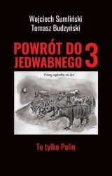 Powrót do Jedwabnego 3 To tylko Polin - Wojciech Sumliński, Tomasz Budzyński