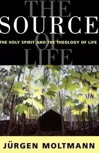 The Source of Life - Moltmann Jürgen