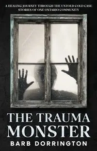 The Trauma Monster - Barb Dorrington