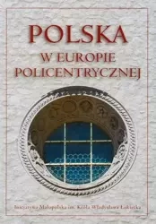 Polska w Europie policentrycznej - Andrzej Waśko