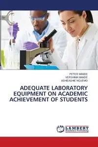 ADEQUATE LABORATORY EQUIPMENT ON ACADEMIC ACHIEVEMENT OF STUDENTS - Peter Mande