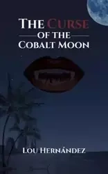 The Curse of the Cobalt Moon - Lou Hernández
