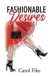 Fashionable Desires - Carol Fike