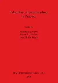Paleolithic Zooarchaeology in Practice - Haws Jonathan  A.