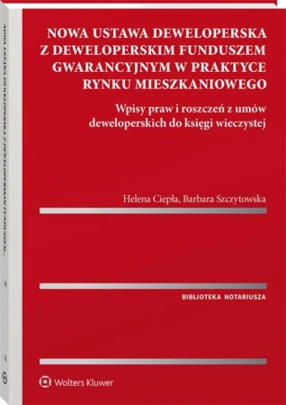 Nowa ustawa deweloperska z deweloperskim funduszem - Helena Ciepła, Barbara Szczytowska