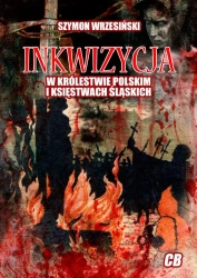 Inkwizycja w Królestwie Polskim i księstwach śląskich - Szymon Wrzesiński