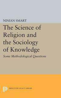 The Science of Religion and the Sociology of Knowledge - Smart Ninian
