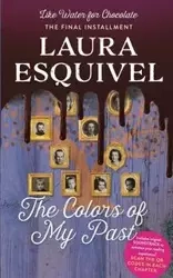The Colors of My Past - Laura Esquivel