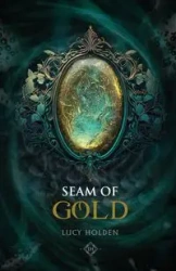 Seam of Gold - Lucy Holden